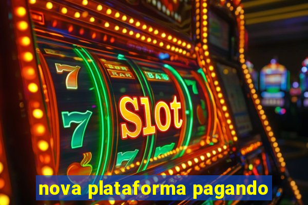 nova plataforma pagando