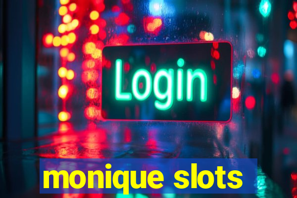 monique slots