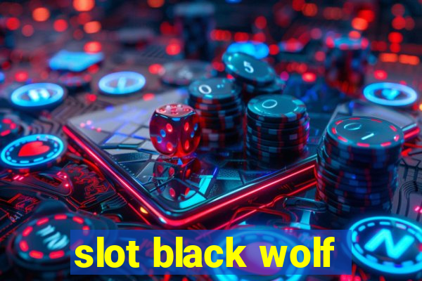 slot black wolf