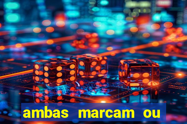 ambas marcam ou mais de 2.5