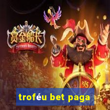 troféu bet paga