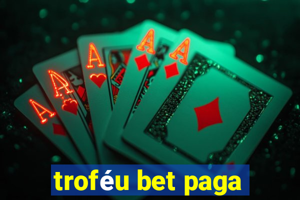 troféu bet paga