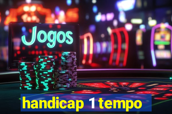 handicap 1 tempo