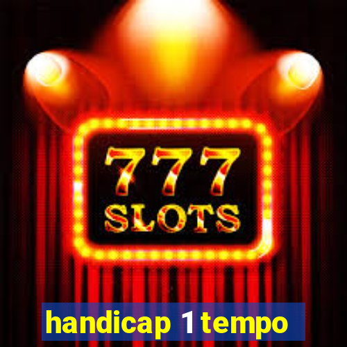 handicap 1 tempo