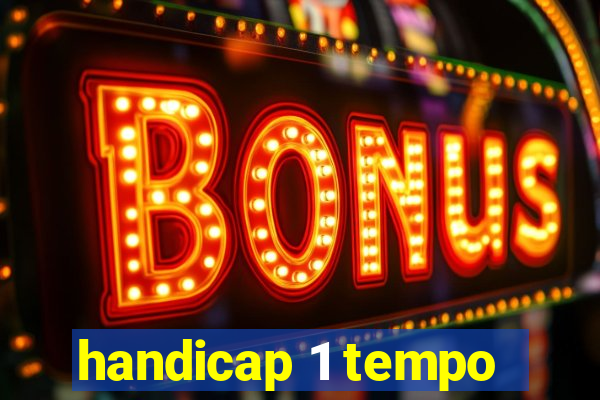 handicap 1 tempo