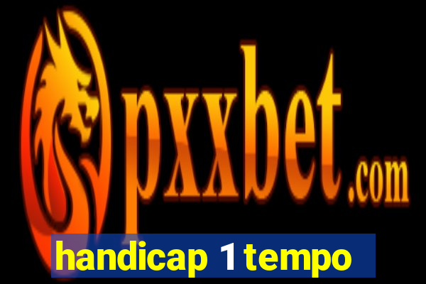 handicap 1 tempo