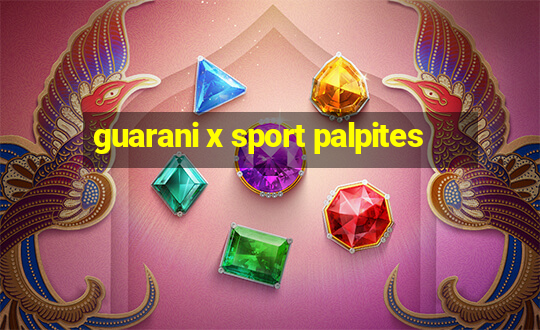 guarani x sport palpites