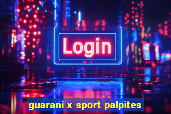 guarani x sport palpites