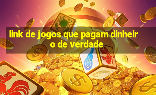 link de jogos que pagam dinheiro de verdade