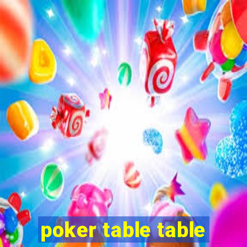 poker table table