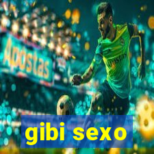 gibi sexo