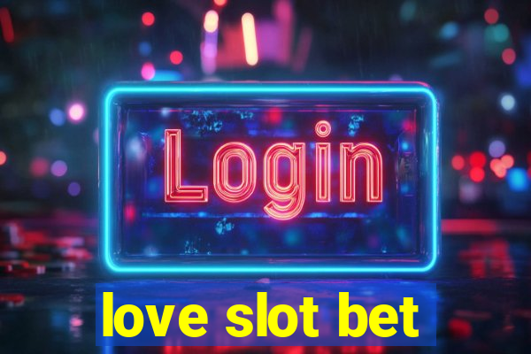 love slot bet