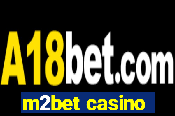 m2bet casino