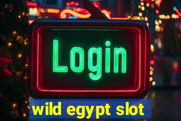 wild egypt slot