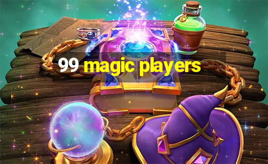 99 magic players