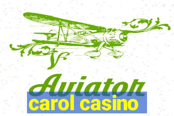 carol casino