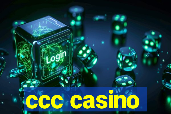 ccc casino