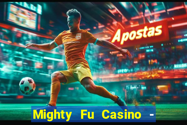 Mighty Fu Casino - Slots Game