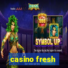 casino fresh