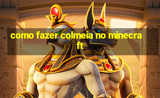 como fazer colmeia no minecraft