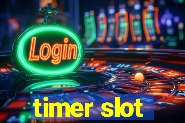 timer slot