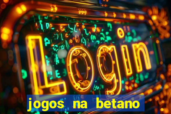 jogos na betano com 10 centavos