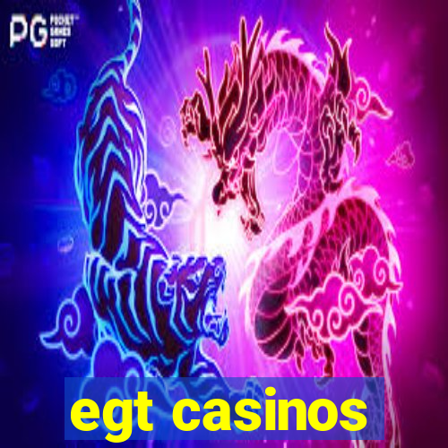 egt casinos