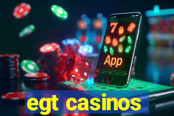 egt casinos