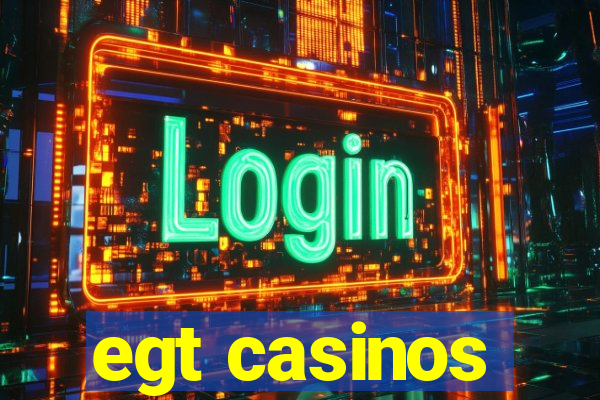 egt casinos