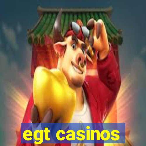 egt casinos