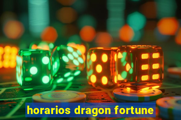 horarios dragon fortune