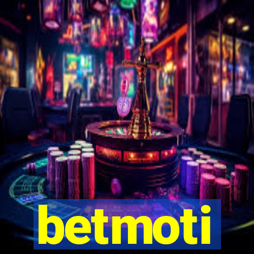 betmoti