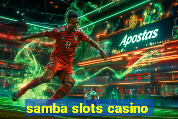 samba slots casino