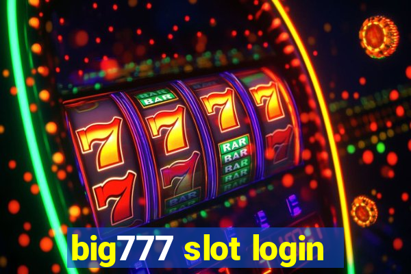 big777 slot login