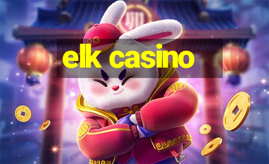 elk casino