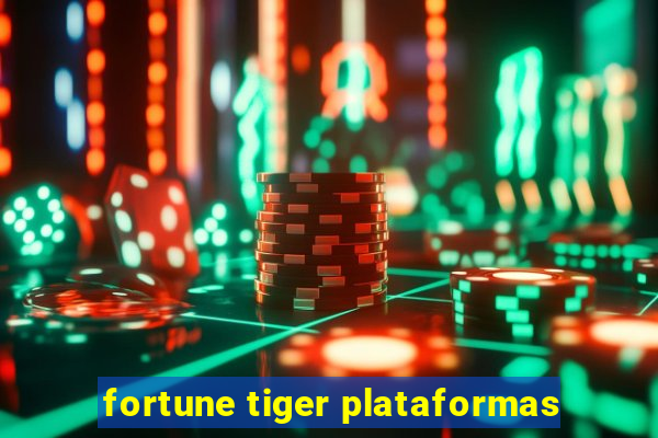 fortune tiger plataformas