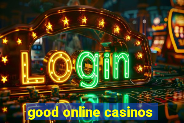 good online casinos