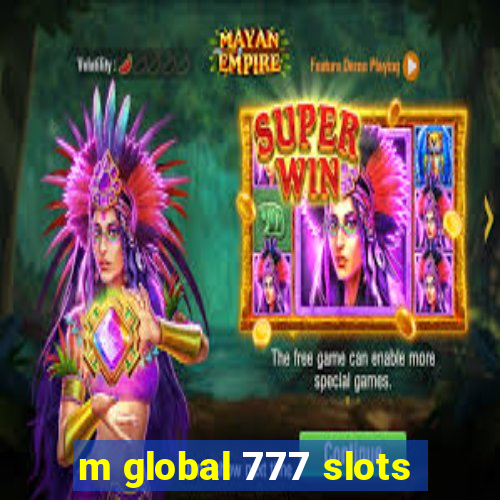 m global 777 slots