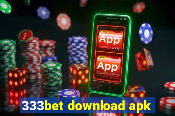 333bet download apk