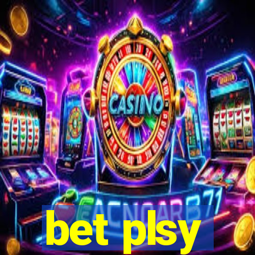 bet plsy