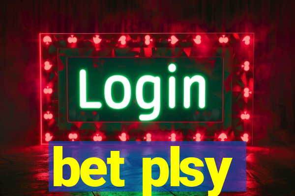 bet plsy