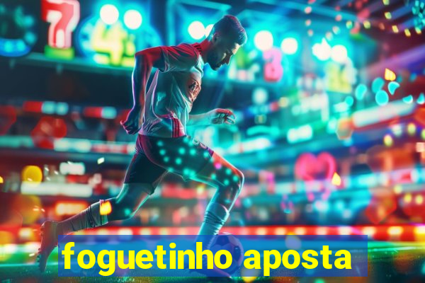 foguetinho aposta