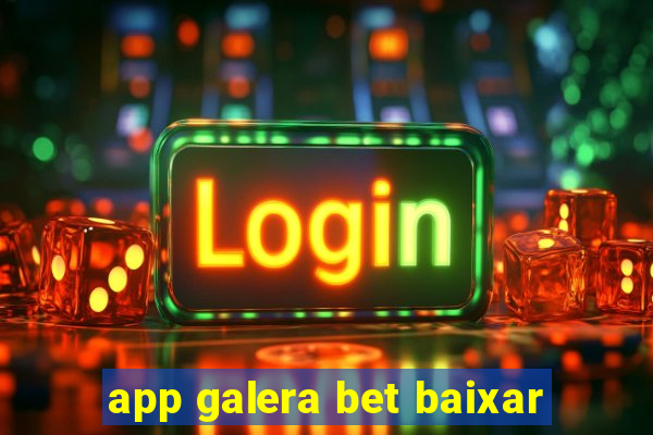 app galera bet baixar