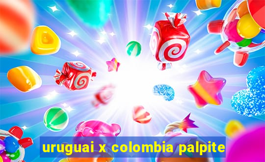 uruguai x colombia palpite