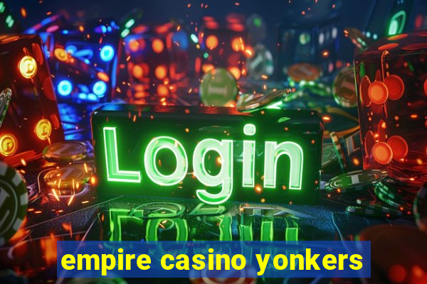 empire casino yonkers