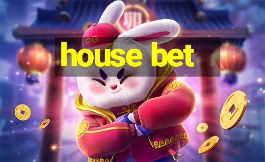 house bet