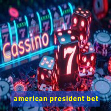 american president bet