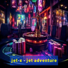 jet-x - jet adventure