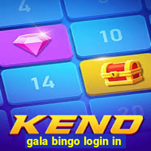 gala bingo login in