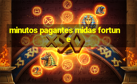 minutos pagantes midas fortune